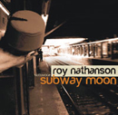 Roy Nathanson’s Sotto Vocce - Subway Moon