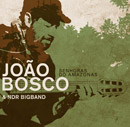 JOAO BOSCO & NDR Big Band - Senhoras Do Amazonas